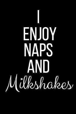 Book cover for I Love Naps And Milkshakes