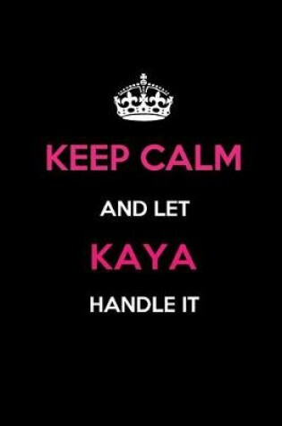 Cover of Keep Calm and Let Kaya Handle It