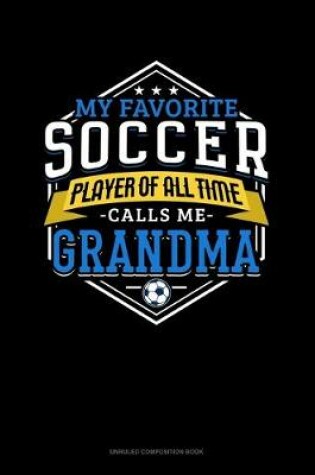 Cover of My Favorite Soccer Player Of All Time Calls Me Grandma