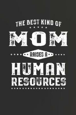 Cover of The Best Kind Of Mom Raises A Human Resources