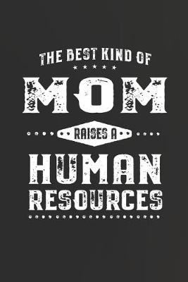 Book cover for The Best Kind Of Mom Raises A Human Resources