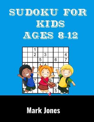 Book cover for Sudoku For Kids Ages 8-12