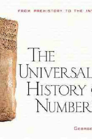 Cover of The Universal History of Numbers: from Prehistory to the Invention of the Computer