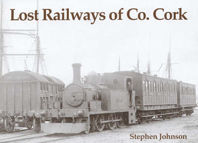 Book cover for Lost Railways of Co. Cork