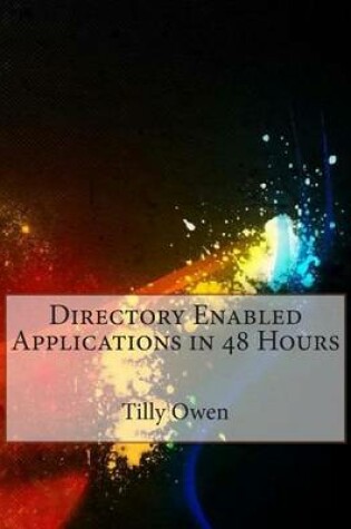 Cover of Directory Enabled Applications in 48 Hours