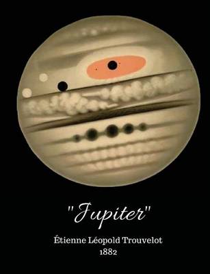 Book cover for Jupiter by Etienne Leopold Trouvelot 200 Page Composition Notebook