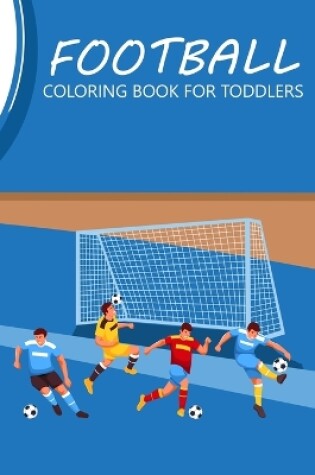 Cover of Football Coloring Book For Toddlers