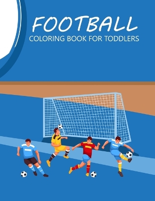 Book cover for Football Coloring Book For Toddlers