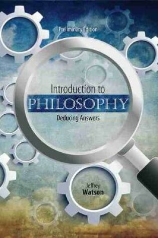 Cover of Introduction to Philosophy: Deducing Answers - eBook