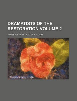 Book cover for Dramatists of the Restoration Volume 2