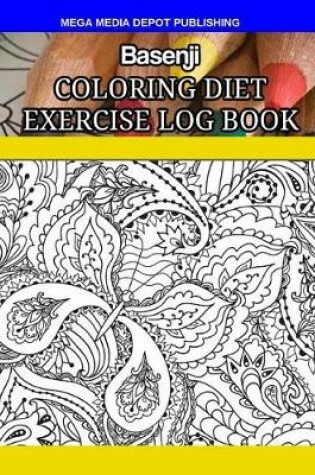 Cover of Basenji Coloring Diet Exercise Log Book