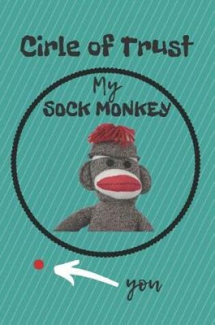 Cover of Circle of Trust My Sock Monkey Blank Lined Notebook Journal