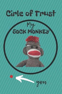 Cover of Circle of Trust My Sock Monkey Blank Lined Notebook Journal