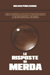 Book cover for Le Risposte di Merda