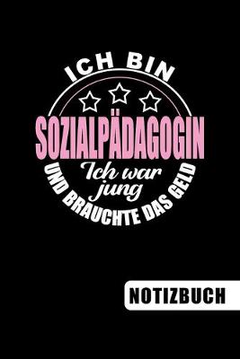 Book cover for Ich bin Sozialpadagogin - Ich war jung und brauchte das Geld