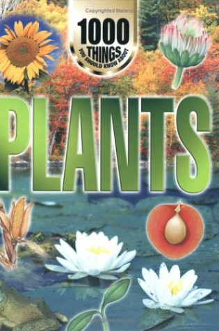 Cover of 1000 Things You Should Know About Plants