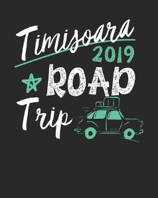 Book cover for Timisoara Road Trip 2019