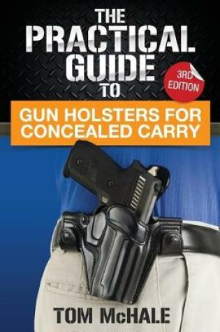 Cover of The Practical Guide to Gun Holsters for Concealed Carry