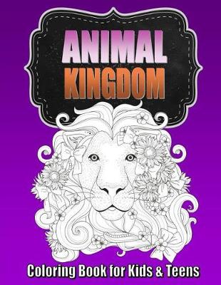 Book cover for Animal Coloring Book for Older Kids & Teens Perfect for Boys & Girls