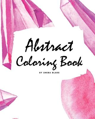 Book cover for Abstract Coloring Book for Adults - Volume 1 (Large Softcover Adult Coloring Book)