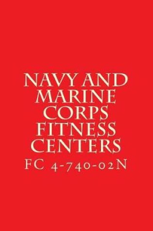 Cover of FC 4-740-02n, Navy and Marine Corps Fitness Centers
