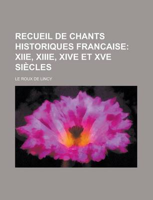 Book cover for Recueil de Chants Historiques Francaise