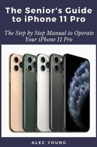 Cover of The Senior's Guide to iPhone 11 Pro