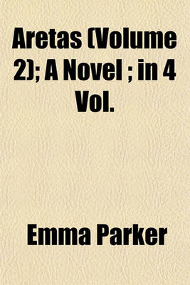 Book cover for Aretas (Volume 2); A Novel; In 4 Vol.