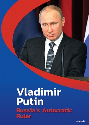 Book cover for Vladimir Putin: Russia's Autocratic Ruler