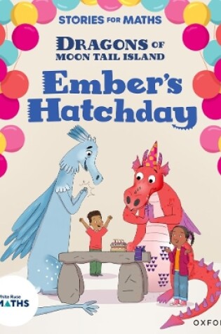 Cover of Stories for Maths: Oxford Reading Level 8: Ember's Hatchday