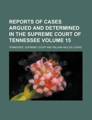 Book cover for Reports of Cases Argued and Determined in the Supreme Court of Tennessee Volume 15