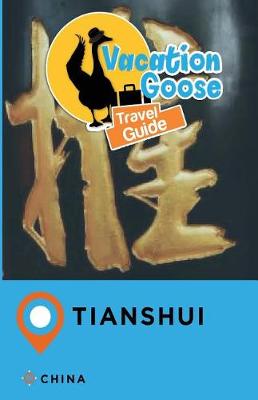 Book cover for Vacation Goose Travel Guide Tianshui China