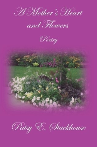 Cover of A Mother's Heart and Flowers