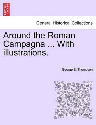 Book cover for Around the Roman Campagna ... with Illustrations.