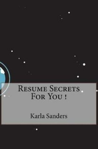 Cover of Resume Secrets For You !
