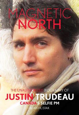 Book cover for Magnetic North: Justin Trudeau