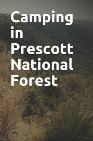 Cover of Camping in Prescott National Forest