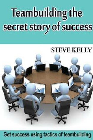 Cover of Teambuilding ? the Secret Story of Success