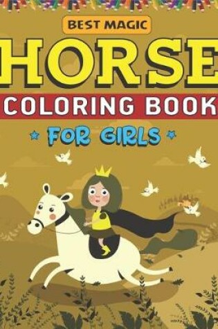 Cover of Best Magic Horse Coloring Book For Girls