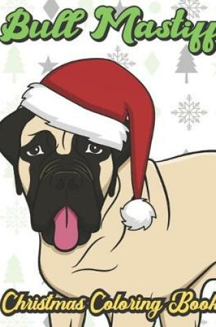 Cover of Bull Mastiff Christmas Coloring Book