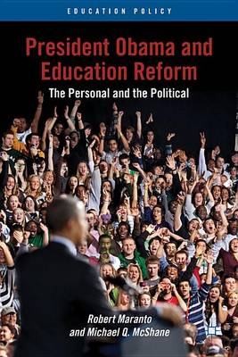 Book cover for President Obama and Education Reform: The Personal and the Political