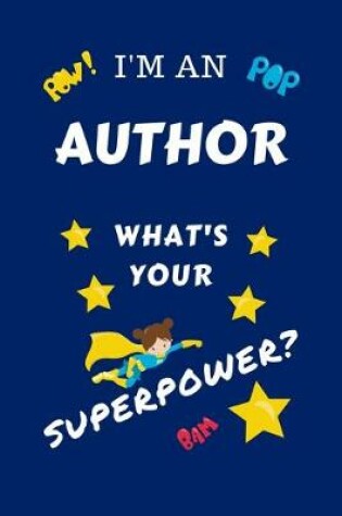 Cover of I'm An Author What's Your Superpower?