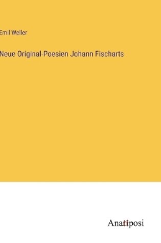 Cover of Neue Original-Poesien Johann Fischarts