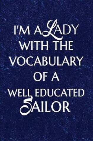 Cover of I'm a Lady With the Vocabulary of a Well Educated Sailor