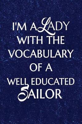 Book cover for I'm a Lady With the Vocabulary of a Well Educated Sailor