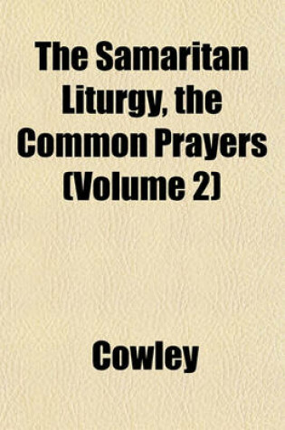 Cover of The Samaritan Liturgy, the Common Prayers (Volume 2)