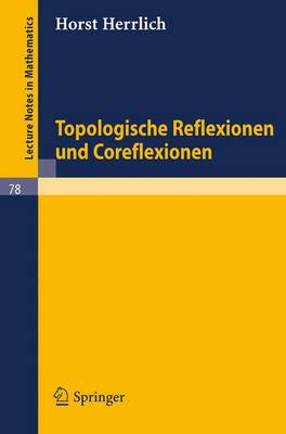 Book cover for Topologische Reflexionen Und Coreflexionen