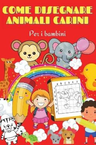 Cover of Come disegnare animali carini per I bambini