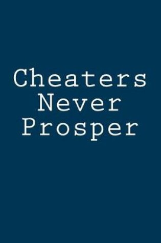 Cover of Cheaters Never Prosper