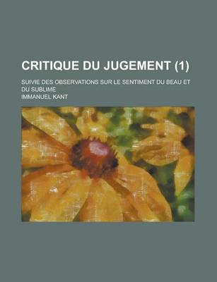 Book cover for Critique Du Jugement; Suivie Des Observations Sur Le Sentiment Du Beau Et Du Sublime (1)